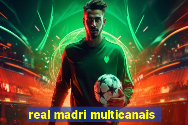 real madri multicanais